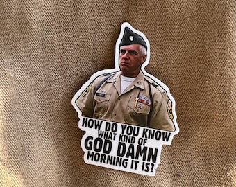 Vietnam We Were Soldiers SGT. Major Plumley “Good Morning” vinyl sticker