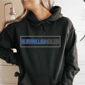 Bluecollar Girlies Hoodie