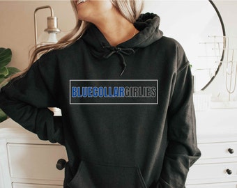 Bluecollar Girlies Hoodie