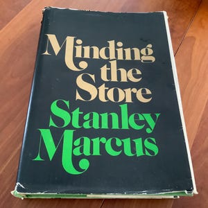 Minding the Store by Stanley Marcus