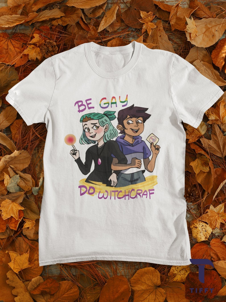 Be Gay Do Witchcraft The Owl House T-Shirt, The Owl House Cartoon, Gay Shirt, Lesbian Pride Shirt, Luz Noceda Shirt, Amity Blight Shirt 