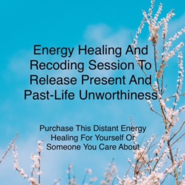 Energy Healing And Recoding Session To Release Present and Past-Life Unworthiness |Chakra Cleanse |Heart Chakra|Distant Energy Healing