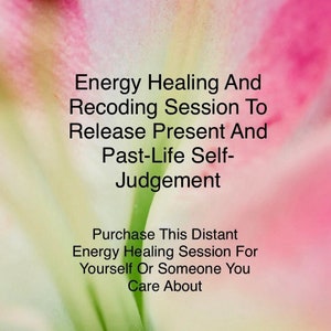 Puede incluir: Un fondo floral rosa y verde con texto que dice "Energy Healing And Recoding Session To Release Present And Past-Life Self-Judgement. Purchase This Distant Energy Healing Session For Yourself Or Someone You Care About."