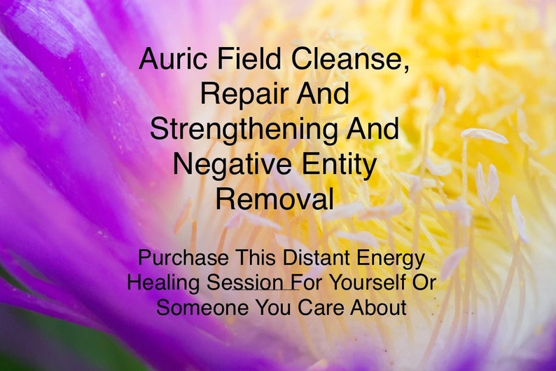 Auric Field Cleanse, Repair and Strengthening Session Negative Entity Removal Distant Energy Healing Session image 1