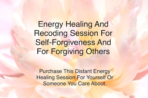 Distant Energy Healing For Self Forgiveness And Forgiving Of Others
