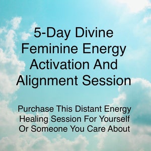 Peut inclure: Un ciel bleu avec des nuages blancs et du texte qui dit "5-Day Divine Feminine Energy Activation And Alignment Session Purchase This Distant Energy Healing Session For Yourself Or Someone You Care About"
