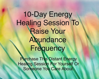 10-Day Healing Session To Raise Your Abundance Frequency | Removing Energy Blocks | Money | Success | Love | Distant Energy Healing Session