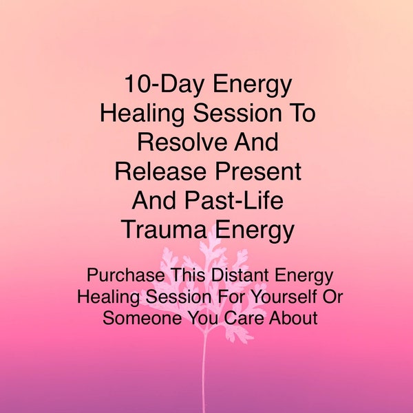 10-Day Energy Healing Session To Resolve And Resolve Present And Past--Life Trauma Energy | PTSD | Heart Chakra | Distant Energy Healing