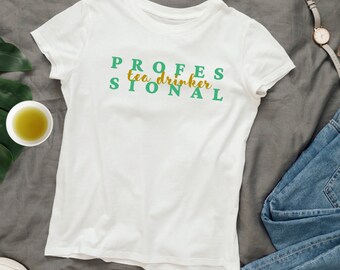 Professional Tea Drinker T-Shirt | Tea Shirt | Tea Lover Shirt | Tea Party Shirt | Gift for Tea Drinker