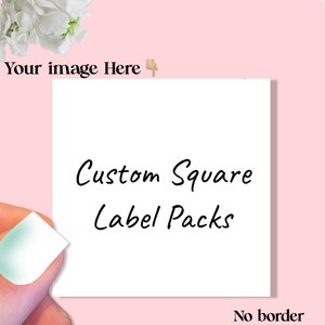 May include: White square label with the text "Custom Square Label Packs" in black cursive writing. The text "No border" is visible at the bottom of the image.