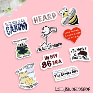 May include: A collection of colorful stickers with various phrases and graphics. Designs include a bee with "Bee Nice to Your Server," a frog reading a book, and text like "Serving is My Cardio" and "I've Got the Power!"