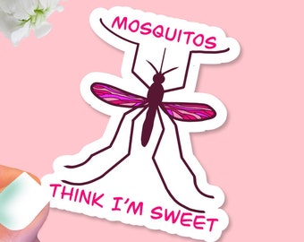 Mosquitos think I'm sweet Sticker for bug lovers