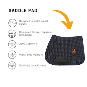 May include: Black saddle pad with a quilted design and a 250g cushion fill. The pad is contoured for even pressure distribution and wicks away moisture. It has a quick-dry durable outer.