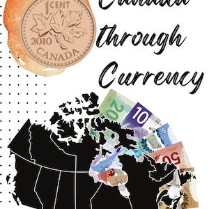 May include: A black silhouette of Canada with Canadian currency bills arranged around the outline of the country. The bills are $5, $10, $20, and $50. A copper-colored Canadian penny with a maple leaf design is in the upper left corner. The text "Canada through Currency" is written in black cursive above the map. The text "WONDER HOUSE CREATIVE" is written in black below the map.