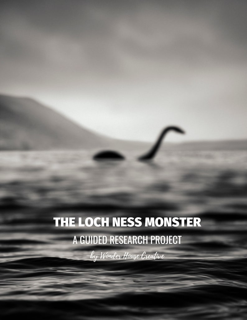 May include: A black and white photo of a lake with a blurry image of the Loch Ness Monster in the water. The text "THE LOCH NESS MONSTER A GUIDED RESEARCH PROJECT by Wonder House Creative" is at the bottom of the image.