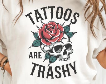 Tattoos Are Trashy Png, Skull And Rose Png, Funny Tattoo Png, Edgy Aesthetic Png, Gothic Tattoo Art Png