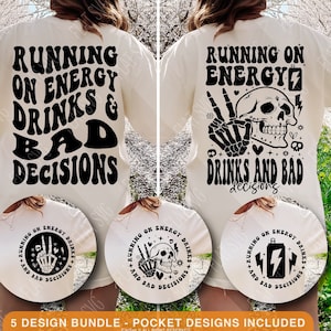 Running on Energy Drinks and Decisions Svg, Trendy Svg, Sarcasm Svg, Funny Quote Svg, Pocket and Back Design Cut File Shirt, Mug Etc.