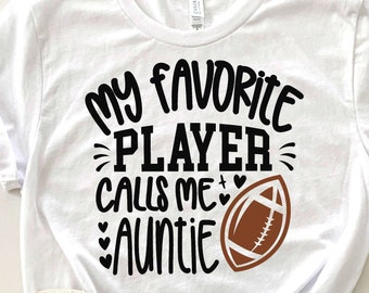 Voetbal tante Svg, mijn favoriete speler noemt me tante Svg, sarcasme tante Gift Svg Voetbal tante Shirt Svg, Love Football bal Svg