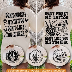 Don&#39;t Worry My Tattoo Don&#39;t Like You Either Svg Png, More Tattoos Svg, Funny Tattoo Quote Svg, Tattoo Svg, Tattoo Design Cut File
