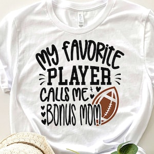 Football Bonus Mama Svg, My Favorite Player Calls Me Bonus Svg, Sarcasm Mom Gift Svg Football Mama Shirt Svg, Love Football ball Svg