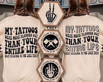 My tattoos were more planned out than your entire life Svg Png, More Tattoos Svg, Funny Tattoo Quote Svg, Tattoo Svg, Tattoo Design Cut File