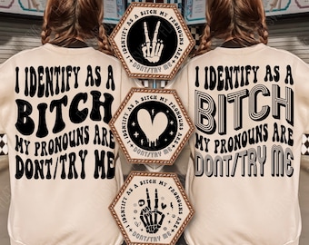 Me identifico como perra Svg Png mis pronombres son dont/try Svg, Sarcasm Svg, Funny Quote Svg, Pocket and Back Design Cut File Shirt