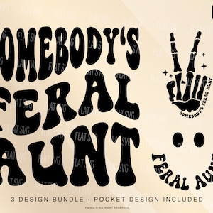Somebody&#39;s Feral Aunt Svg, Aunt Svg Png, Aunt Design, Aunt Motivational Sublimation Cut File Shirt, Mug, Cutting