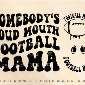 Somebody's Loud Mouth Football Mama Png Svg, Football Svg Png, Football Funny Melting Football Sublimation Cut File