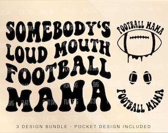 Somebody's Loud Mouth Football Mama Png Svg, Football Svg Png, Football Funny Melting Football Sublimation Cut File