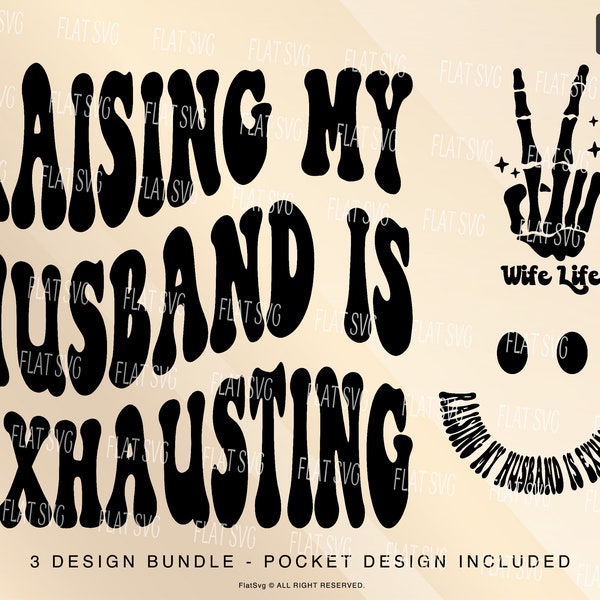 Raising My Husband Is Exhausting Png Svg, Wife Svg Png, Husband Svg, Wife Humor Png Sarcasm Svg Sublimation Cut File