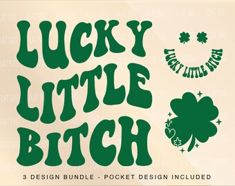 Lucky Little B*tch Svg, St Patricks Day Svg, Happy Go Lucky Svg Png, Rish Svg, Funny Svg, St Patricks Day Cut File Camisa, Taza, Corte
