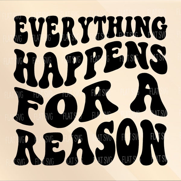 Everything Happens For A Reason Svg Png, Motivational Petty Quote, Sarcasm Svg, Positive Aesthetic Svg, Self Care Positive Cut File