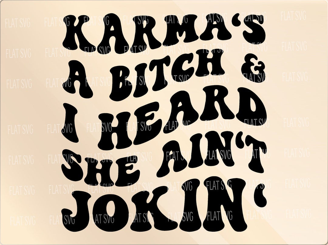 Karma's A Bitch Svg Adult Humor Svg Png Country Music - Etsy