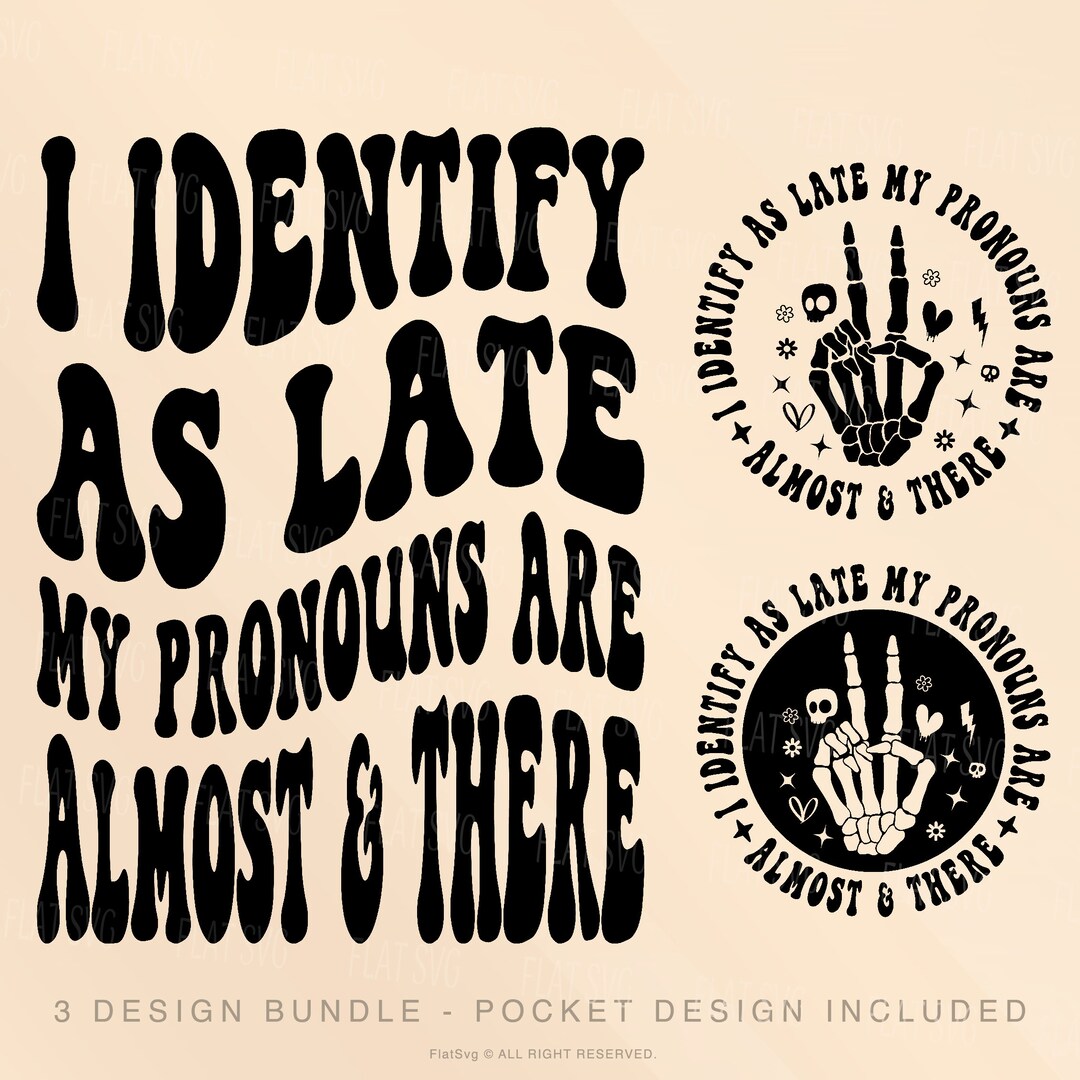 I Identify As Late