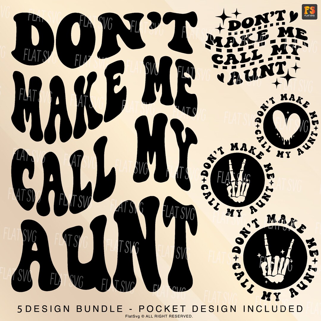 Don T Make Me Call My Aunt Svg Png Aunt Svg Funny Kid Shirt Design Don T Make Me Call My Aunt Svg Png Aunt Svg Funny Kid Shirt Design