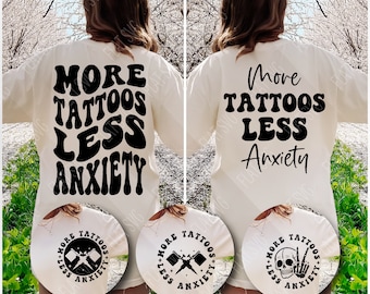 More Tattoos Less Anxiety Svg Png, Get More Tattoos Svg, Funny Tattoo Quote Svg, Tattoo Svg, Tattoo Design, Tattoo Shirts Mug