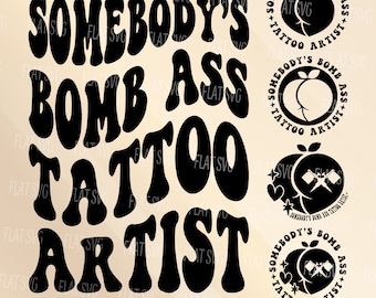 Somebody's Bomb Ass Tattoo Artist Svg Png, Funny Tattoo Svg, Funny Tattoo Design Quote Svg, Tattoo Svg, Tattoo Cut File