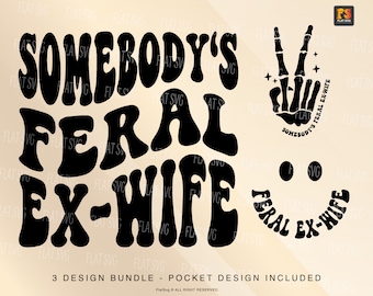 Somebody's Feral Ex-Wife Svg, Ex-Wife Humor Svg Png, Mama Design, Funny Svg, Motivational Svg Cut File Shirt, Mug, Cutting