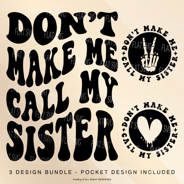 Don't Make Me Call My Sister Svg Png, Sister Svg, Funny Kid Shirt Design, Toddler Svg, Teenager Svg Sublimation Cut File Mug