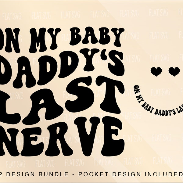 On My Baby Daddy's Last Nerve Png Svg, Daddy Svg, Baby Svg, Wife Svg Png, Funny Sports Svg Png Sublimation Cut File