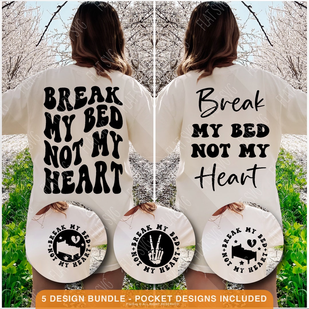 Break My Bed Not My Heart Svg, Love Quote Svg, Trendy Svg, Sarcasm Svg