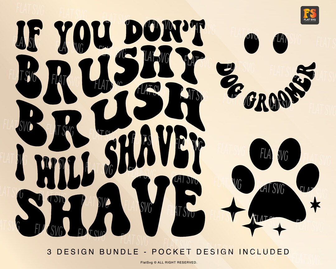 Dog Groomer Svg, If You Dont Brushy Brush I Will Shavey Shave Png Svg, Pet Grooming Sublimation