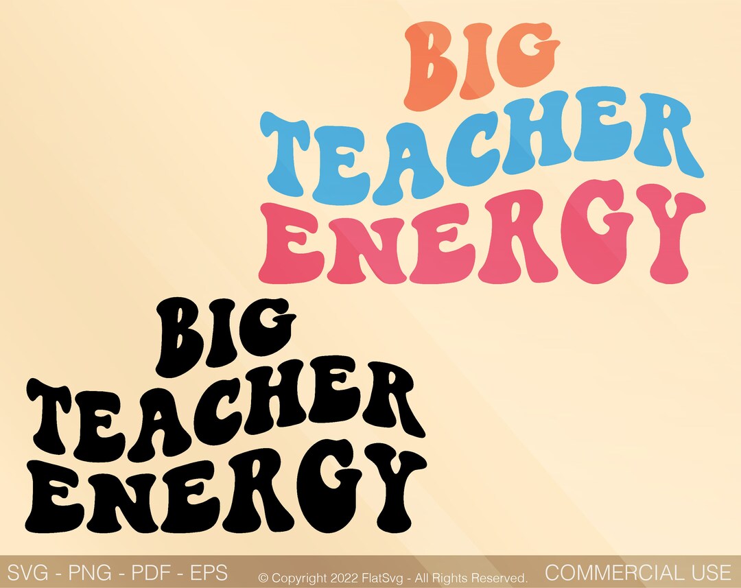 Big Teacher Energy Svg Png Funny Teacher Svg Teacher Quote Etsy