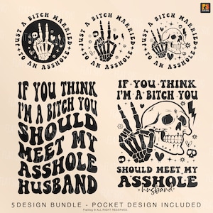 If You Think I'm A Bitch You Should Meet My Assh*le Husband SVG, PNG, Sarkasmus SVG, lustiges Zitat SVG, Pocket & Back Design Cut File Shirt, Tasse