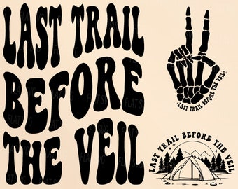 Camp Bachelorette party Svg Png, Last Trail Before The Veil, Bachelorette Svg, Bridal Party Svg Digital File
