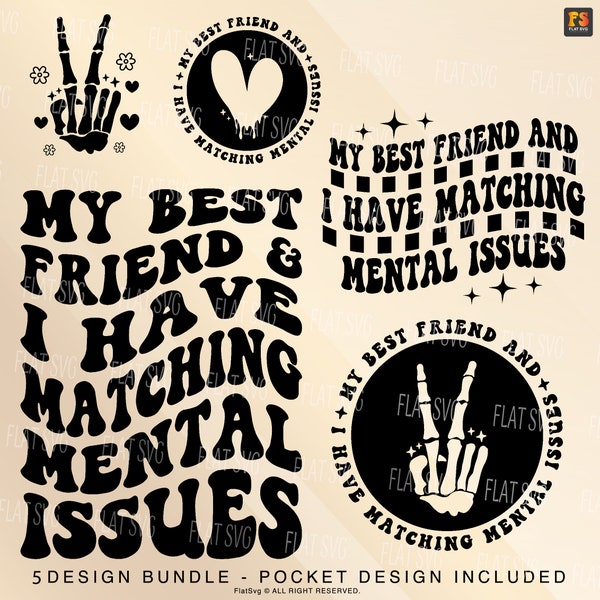 My Best Friend And I Have Matching Mental Issues Png Svg, Bff Quote Svg, Funny Quote Svg Sarcasm Cut File Shirt, Mug, Cutting