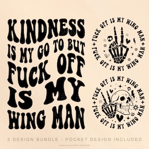 Kindness Is My Go To But F** Off Is My Wing Svg, Trendy Svg, Sarcasm Svg, Funny Quote Svg, Pocket and Back Design Cut File Shirt