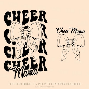 May include: Black and white digital design featuring the text "CHEER" repeated three times with a large bow in the center. The text "Mama" is below the repeated text. The text "Cheer Mama" is on the right side of the design with a smaller bow below it.