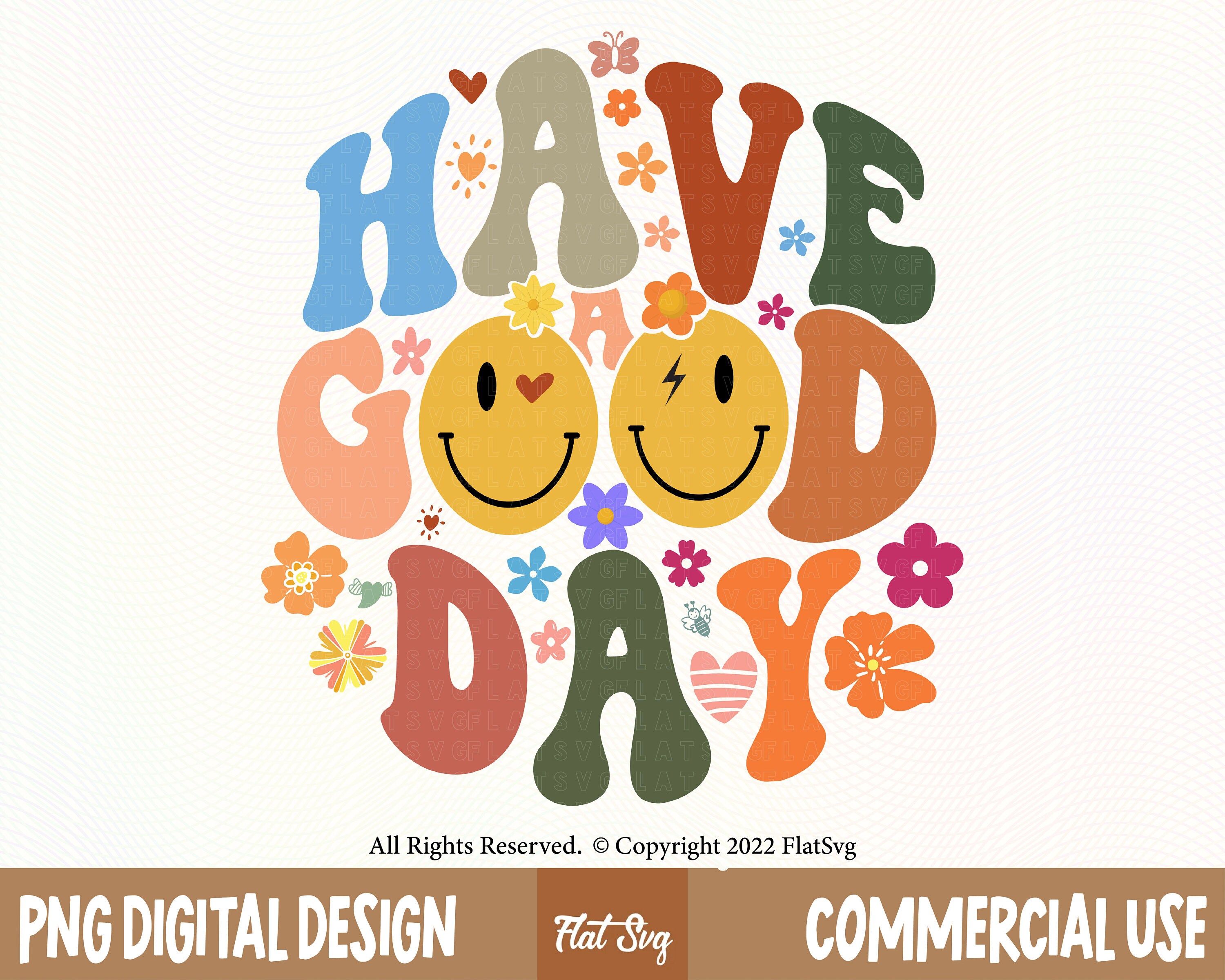 Instant Digital Download  Clipart File Every Day Is A Good Day To Have A Good Day PNG Happy Face PNG For Print and Sublimation