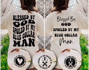 Blessed By God Spoiled By My Blue Collar Man Svg Png, Blue Collar Man, Blue Collar Wife Svg, Funny Blue Collar Wife Shirts Design Cut File